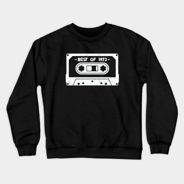 Best of 1973 Retro Cassette Tape 1973 Birthday Crewneck Sweatshirt by SLAG_Creative
